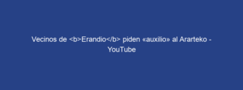 Vecinos de Erandio piden «auxilio» al Ararteko – YouTube